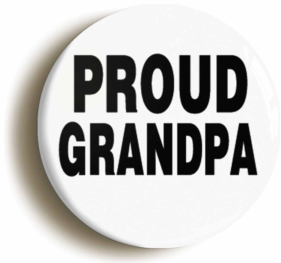 A picture of the front of the product, titled Proud Grandpa Button Pin Badge
