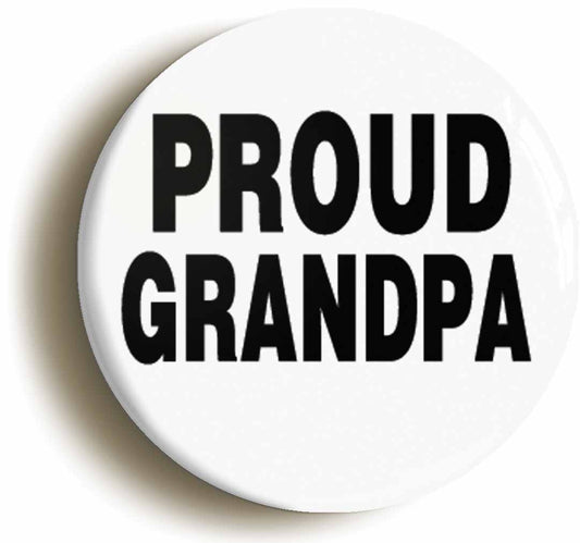 A picture of the front of the product, titled Proud Grandpa Button Pin Badge