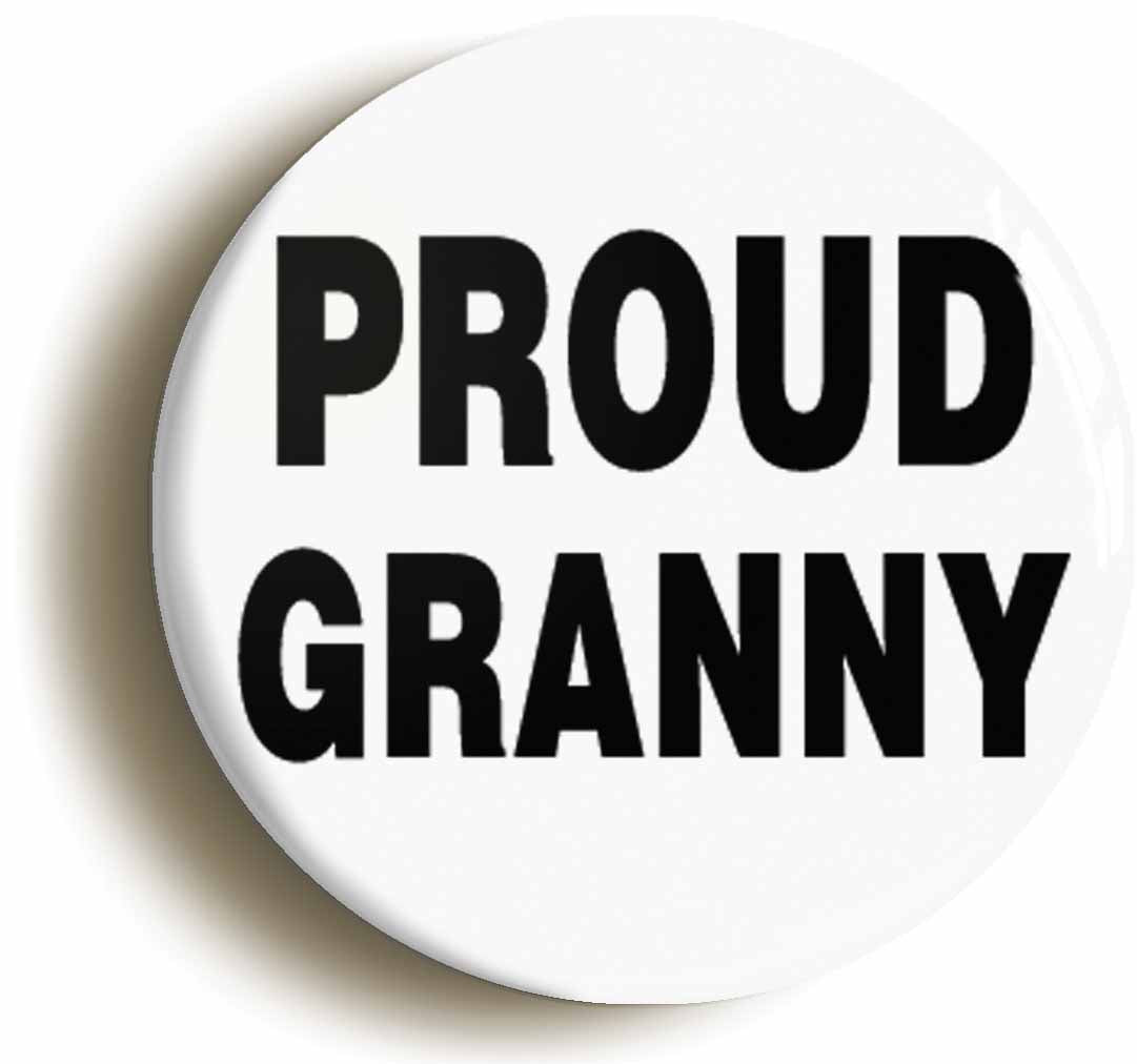 A picture of the front of the product, titled Proud Granny Button Pin Badge