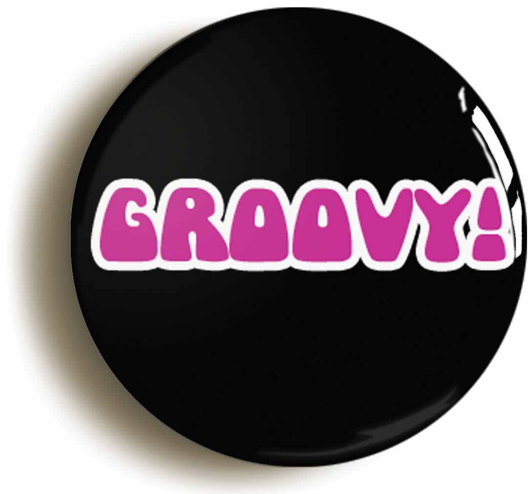 A picture of the front of the product, titled Groovy Sixties Seventies1960s 1970s Button Pin Badge