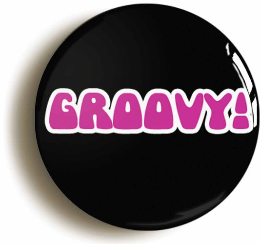 A picture of the front of the product, titled Groovy Retro1960s 1970s Sixties Seventies Button Pin Badge