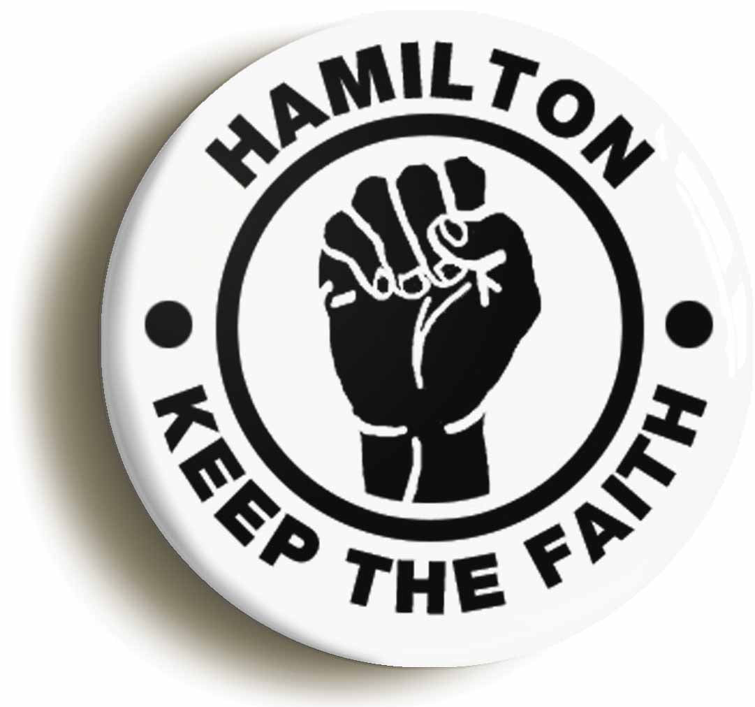 A picture of the front of the product, titled Hamilton Keep The Faith Button Pin Badge