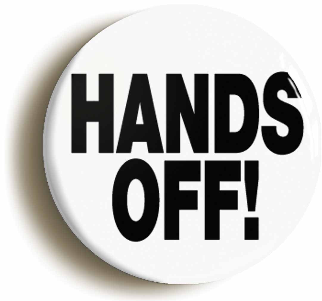 A picture of the front of the product, titled Hands Off Funny Feminist Feminism Button Pin Badge
