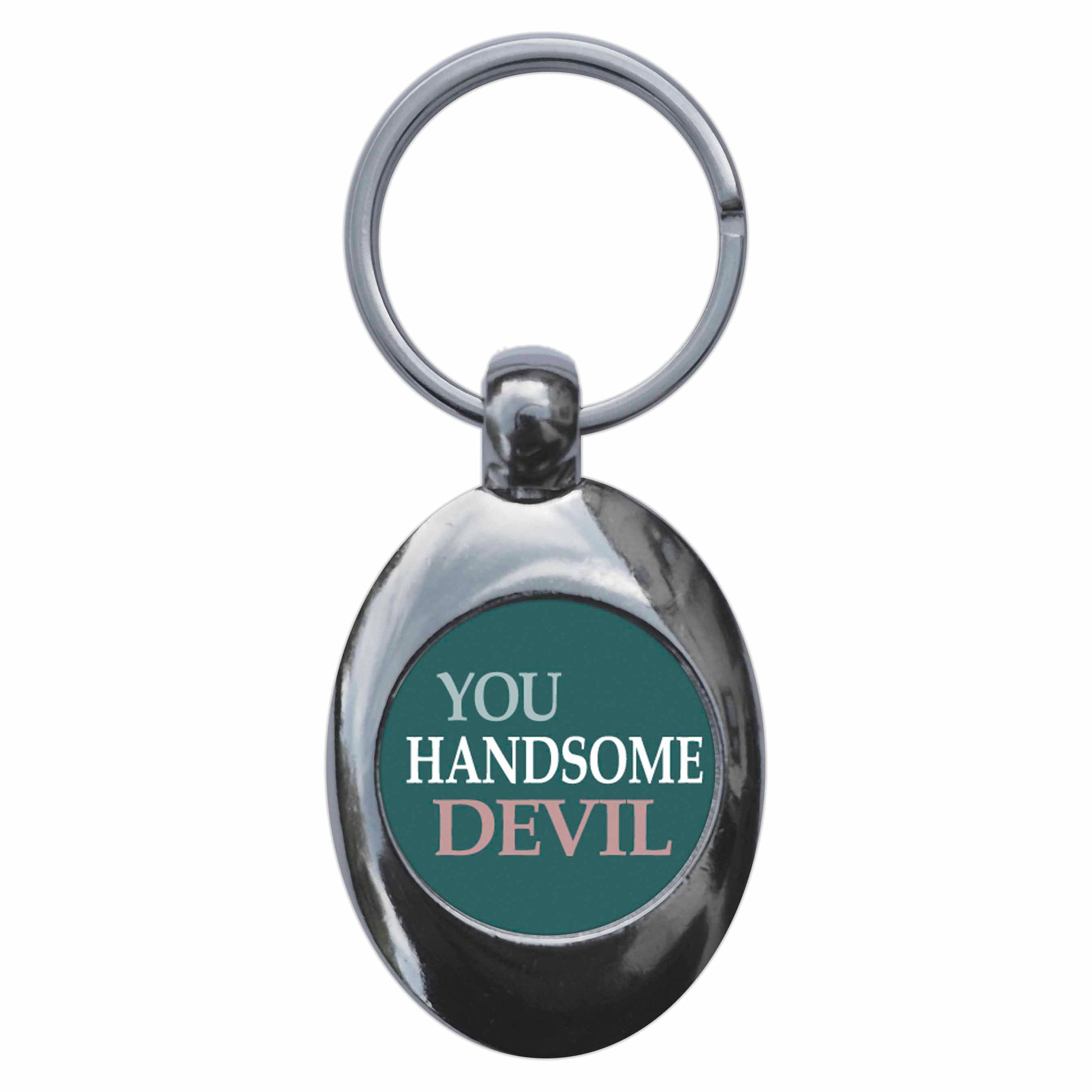 A picture of the front of the product, titled You Handsome Devil Metal Keyring With Trolley Coin