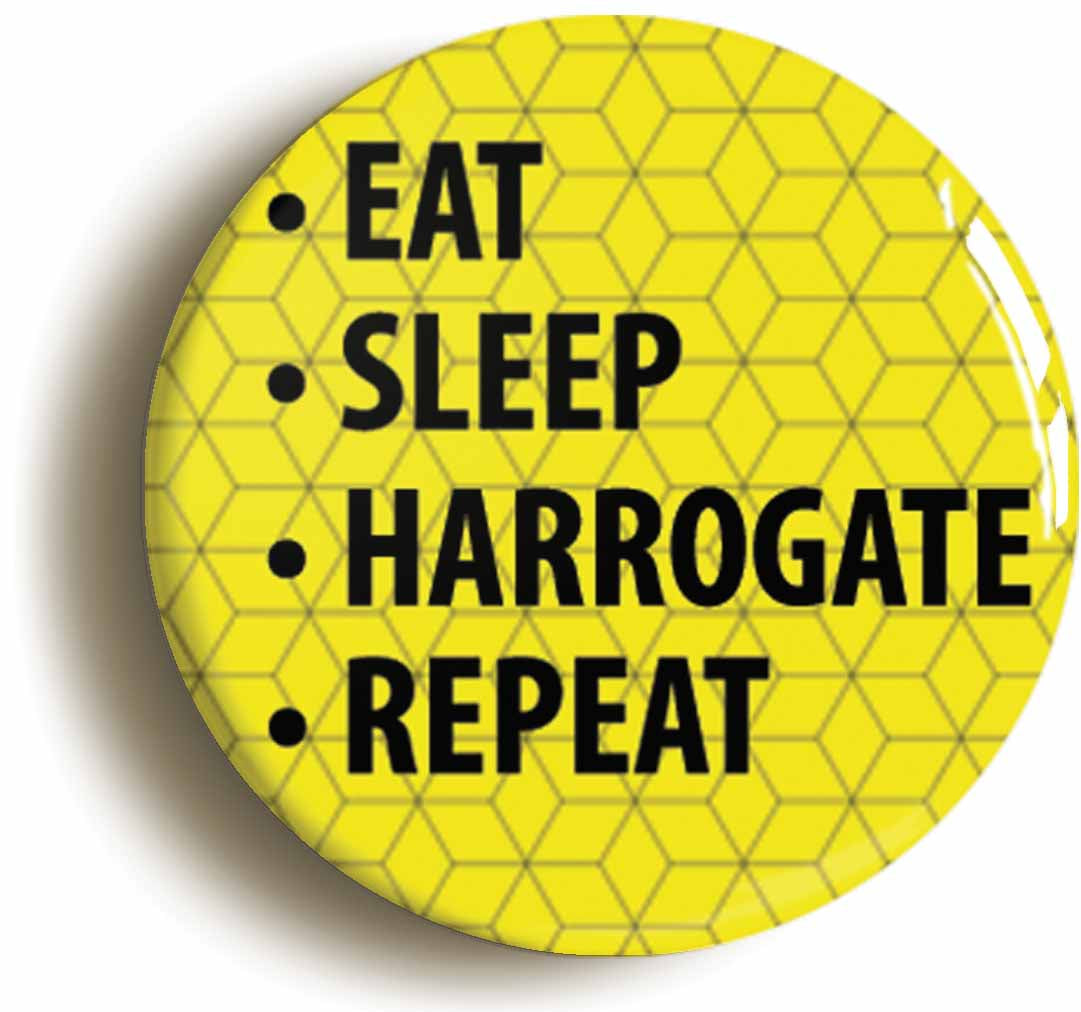 A picture of the front of the product, titled Eat Sleep Harrogate Repeat Circular 50mm Fridge Magnet
