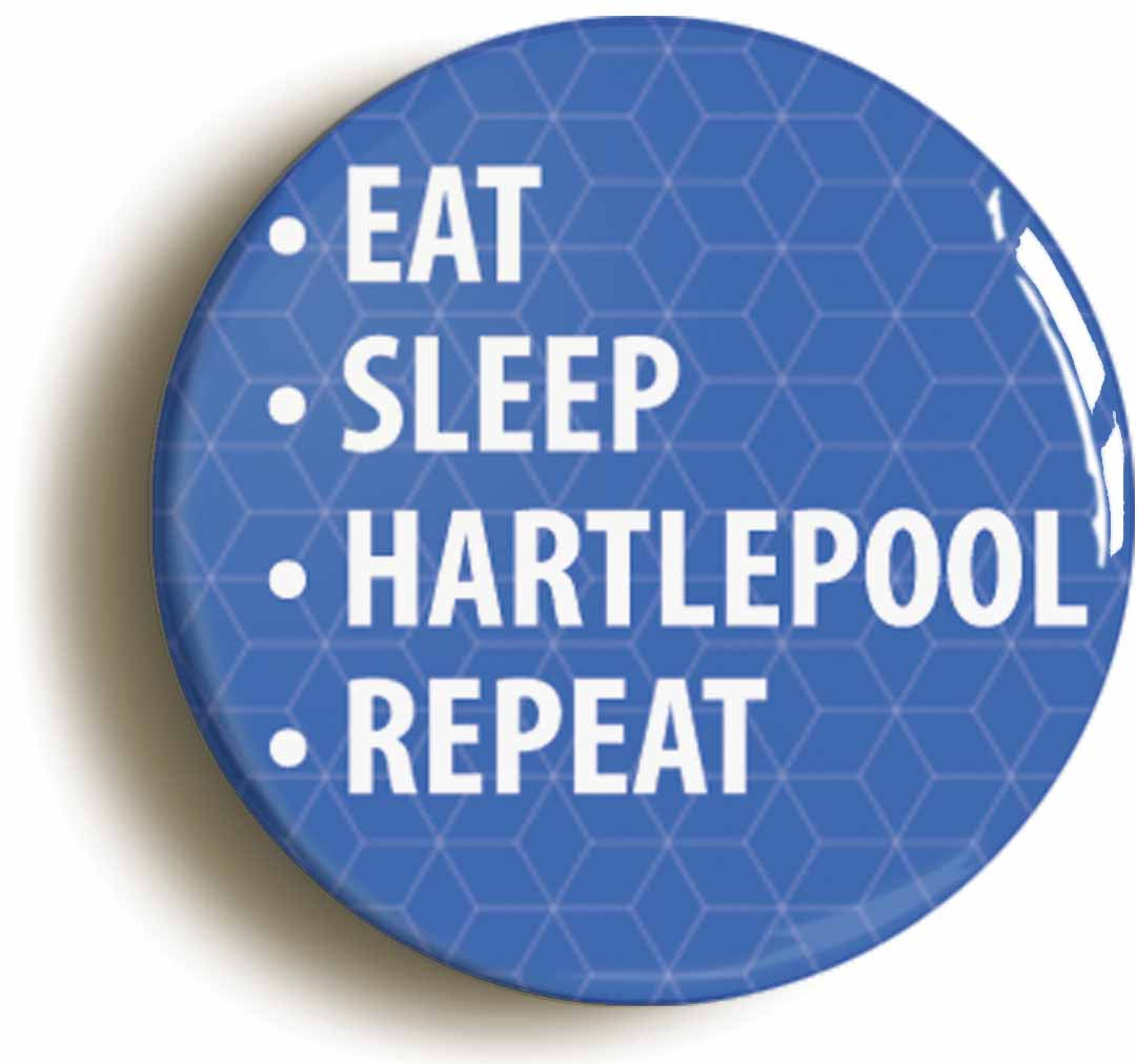 A picture of the front of the product, titled Eat Sleep Hartlepool Repeat Circular 50mm Fridge Magnet