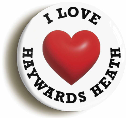 A picture of the front of the product, titled I Heart Love Haywards Heath Location Button Pin Badge