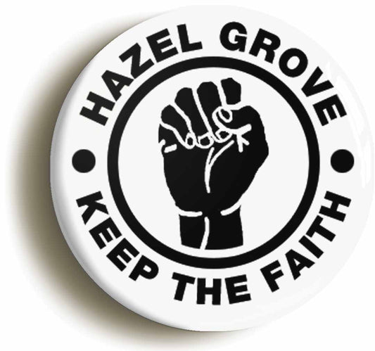 A picture of the front of the product, titled Hazel Grove Keep The Faith Button Pin Badge