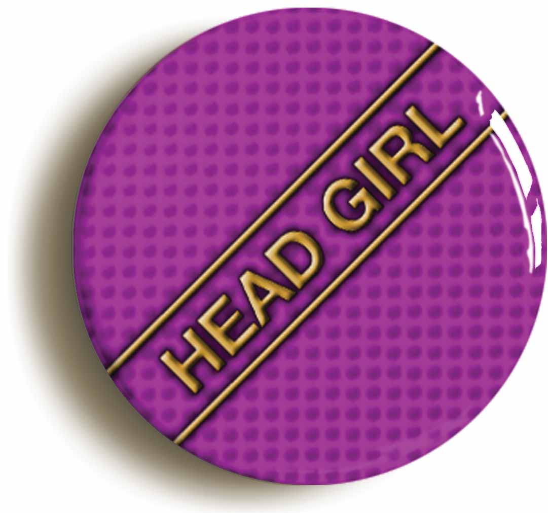 A picture of the front of the product, titled Head Girl School Disco Fancy Dress Button Pin Badge
