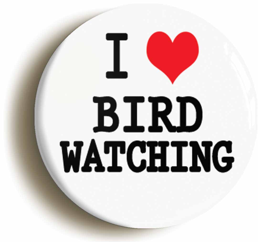 A picture of the front of the product, titled I Heart Love Bird Watching Button Pin Badge