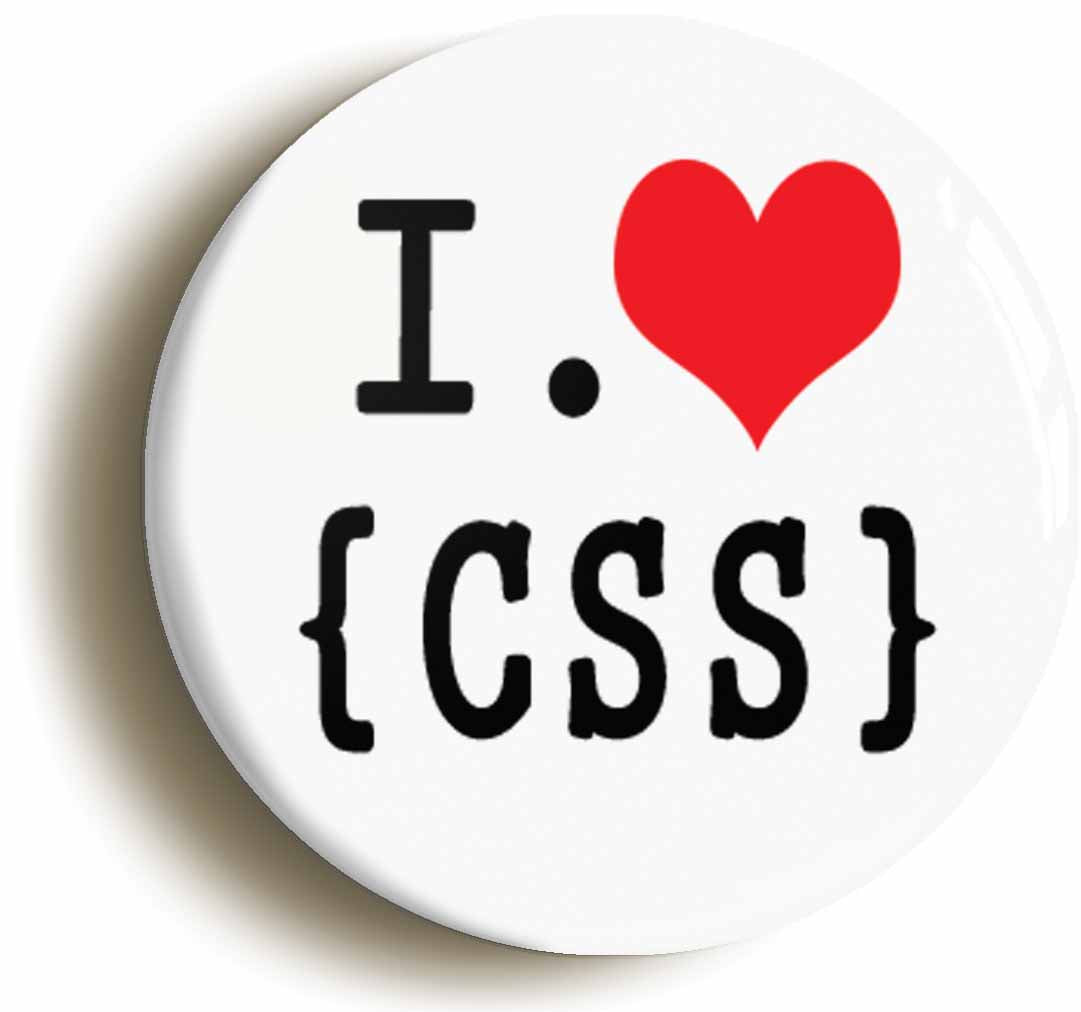 A picture of the front of the product, titled I Heart Love CSS Computer Geek Button Pin Badge