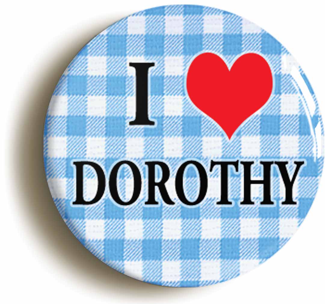 A picture of the front of the product, titled I Heart Love Dorothy The Wonderful Wizard Of Oz Button Pin Badge