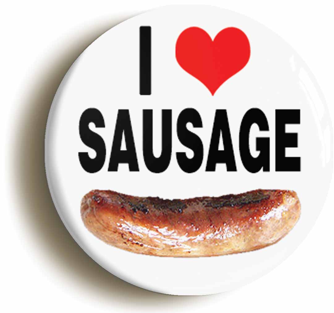 A picture of the front of the product, titled I Heart Love Sausage Funny Button Pin Badge