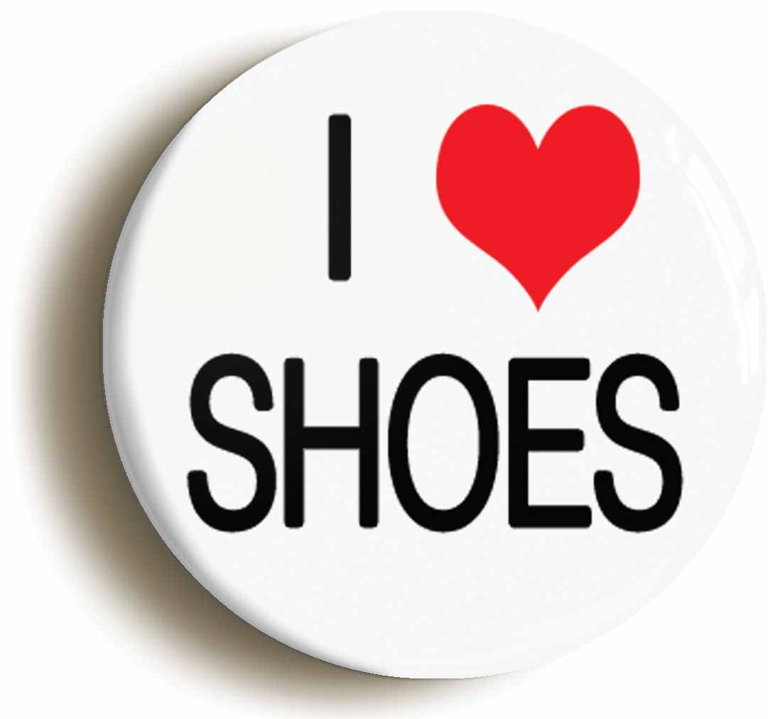 A picture of the front of the product, titled I Heart Love Shoes Funny Shopping Button Pin Badge
