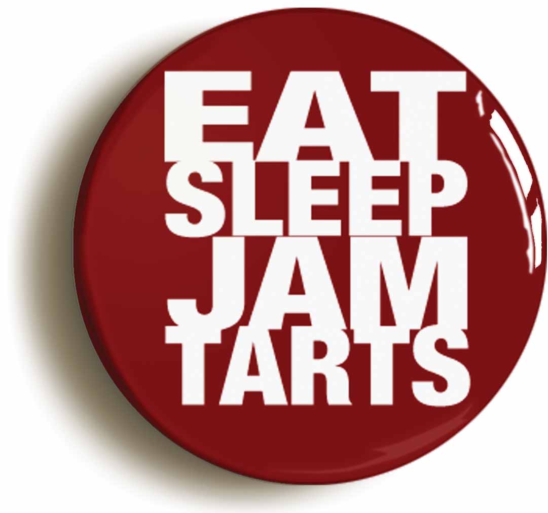 A picture of the front of the product, titled Eat Sleep Jam Tarts Button Pin Badge