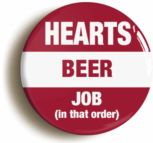 A picture of the front of the product, titled Hearts Beer Job In That Order Funny Circular 50mm Fridge Magnet
