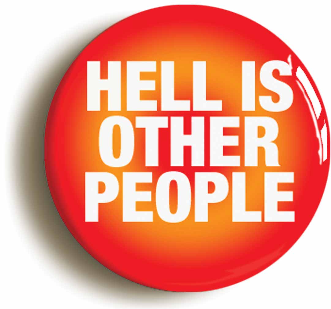 A picture of the front of the product, titled Hell Is Other People Jean-Paul Sartre Funny Circular 50mm Fridge Magnet