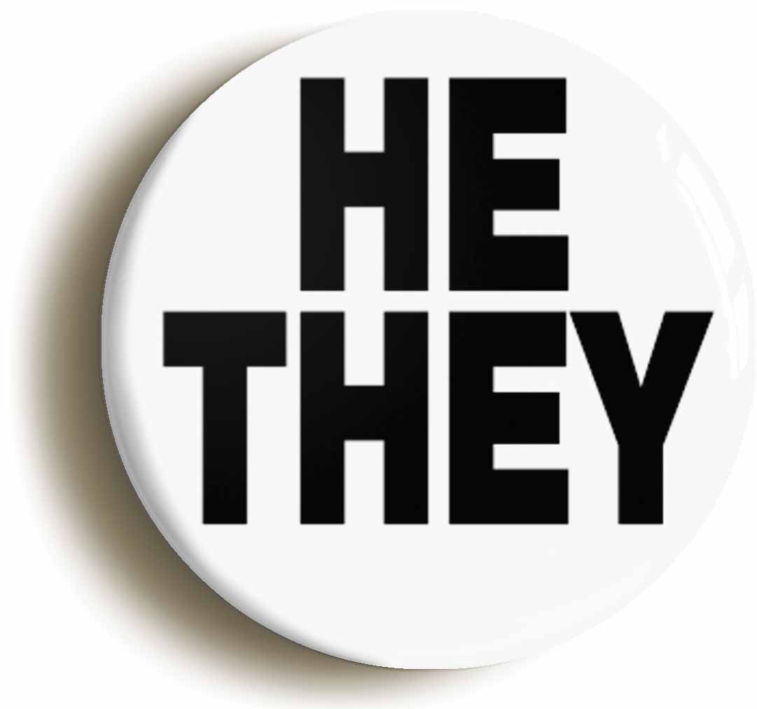 He They Gender PronounsLGBTQ Button Pin Badge