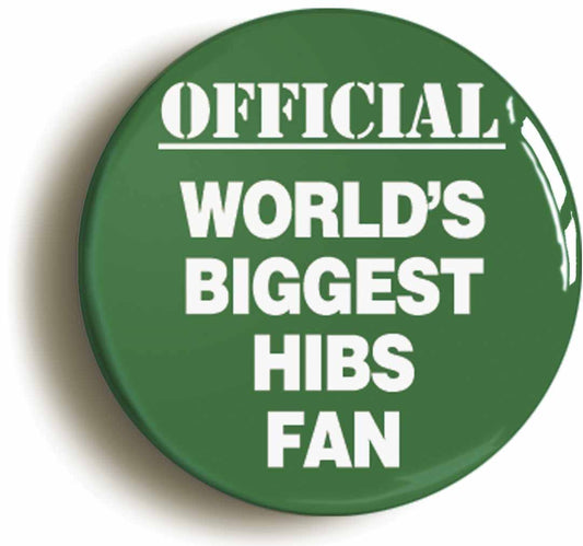 A picture of the front of the product, titled World's Biggest Hibs Fan Button Pin Badge