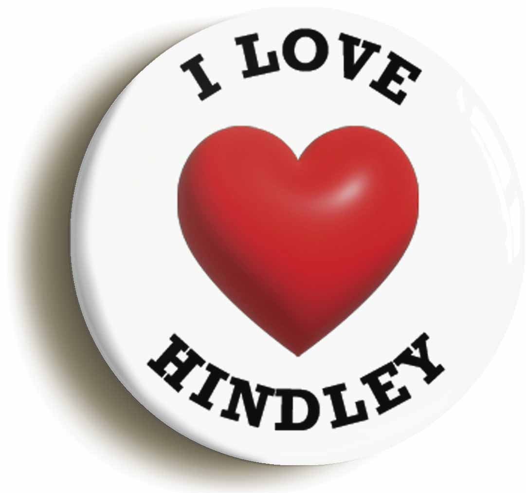 A picture of the front of the product, titled I Heart Love Hindley Location Button Pin Badge