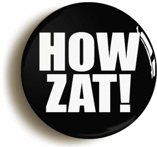 A picture of the front of the product, titled Howzat Cricket Button Pin Badge