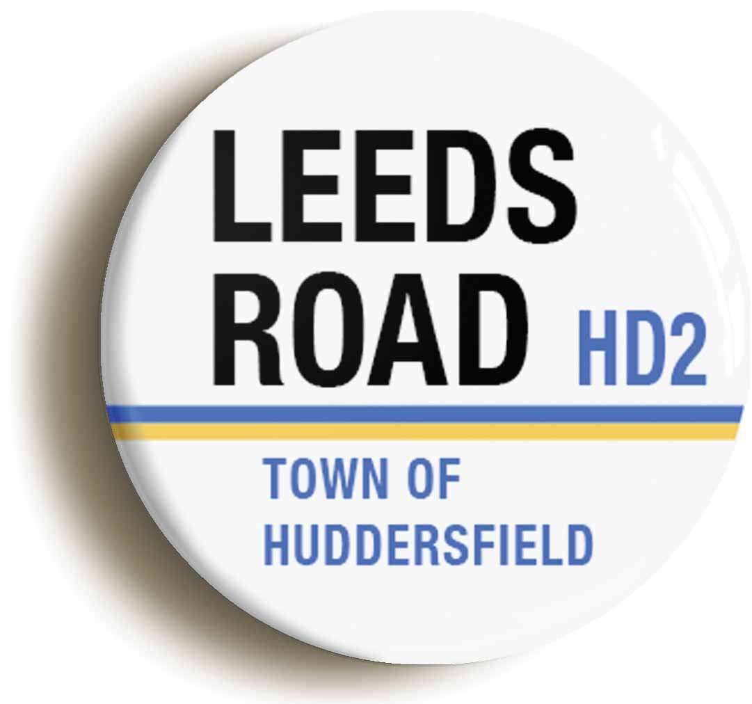 A picture of the front of the product, titled Leeds Road Town Of Huddersfield HD2 Road Sign Button Pin Badge
