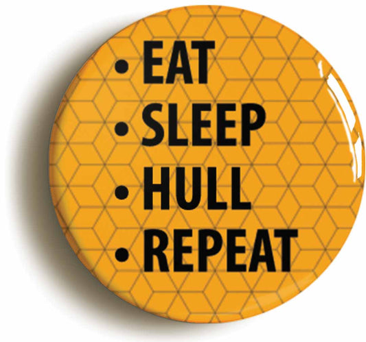 A picture of the front of the product, titled Eat Sleep Hull Repeat Circular 50mm Fridge Magnet