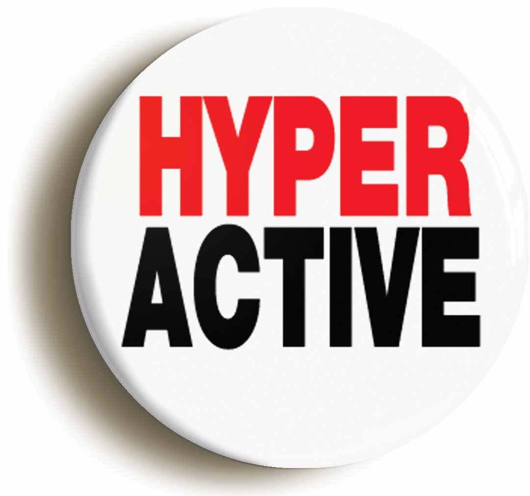 A picture of the front of the product, titled Hyper Active Funny Button Pin Badge