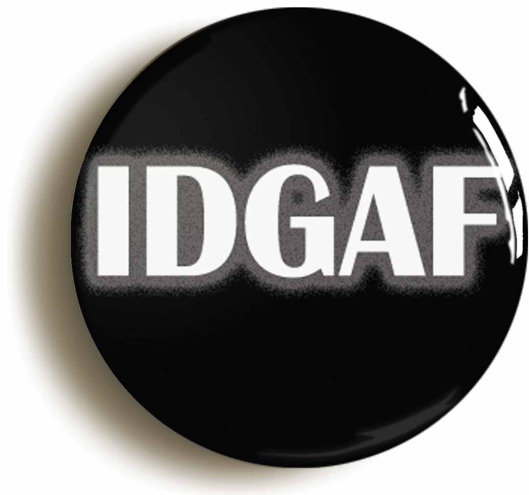 A picture of the front of the product, titled Idgaf Button Pin Badge