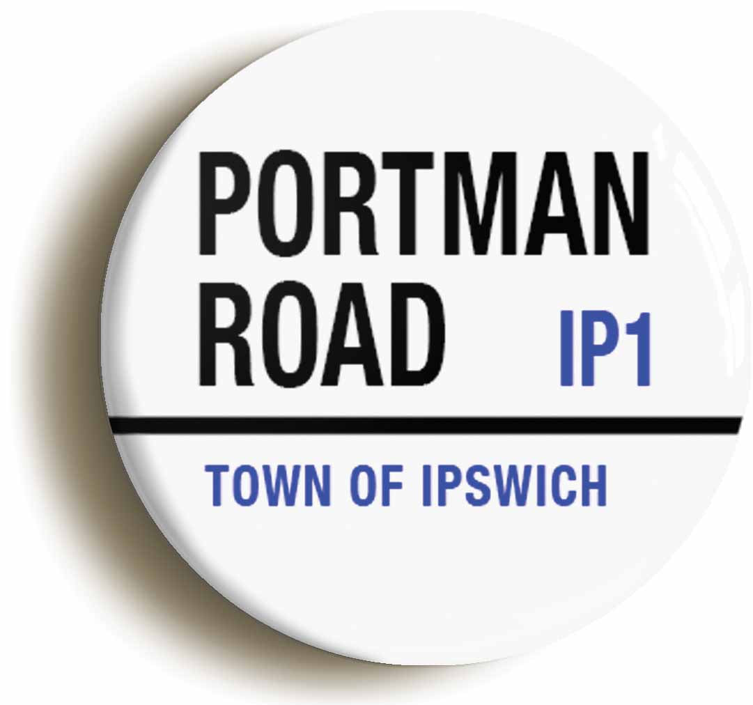A picture of the front of the product, titled Portman Road IP1 Town Of Ipswich Road Sign Circular 50mm Fridge Magnet