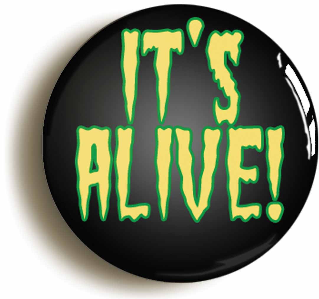 A picture of the front of the product, titled It's Alive Doctor Frankenstein Button Pin Badge