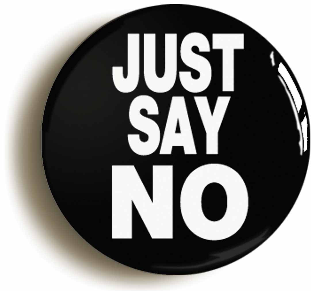 A picture of the front of the product, titled Just Say No Circular 50mm Fridge Magnet