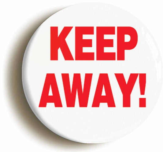 A picture of the front of the product, titled Keep Away Social Distancing Button Pin Badge