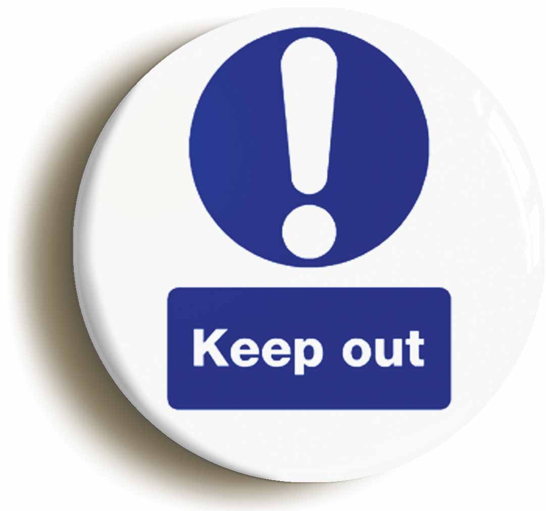 A picture of the front of the product, titled Keep Out Sign Funny Button Pin Badge