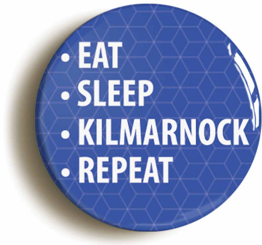 A picture of the front of the product, titled Eat Sleep Kilmarnock Repeat Circular 50mm Fridge Magnet