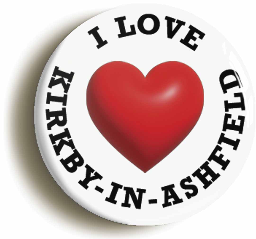 A picture of the front of the product, titled I Heart Love Kirkby-In-Ashfield Location Circular 50mm Fridge Magnet
