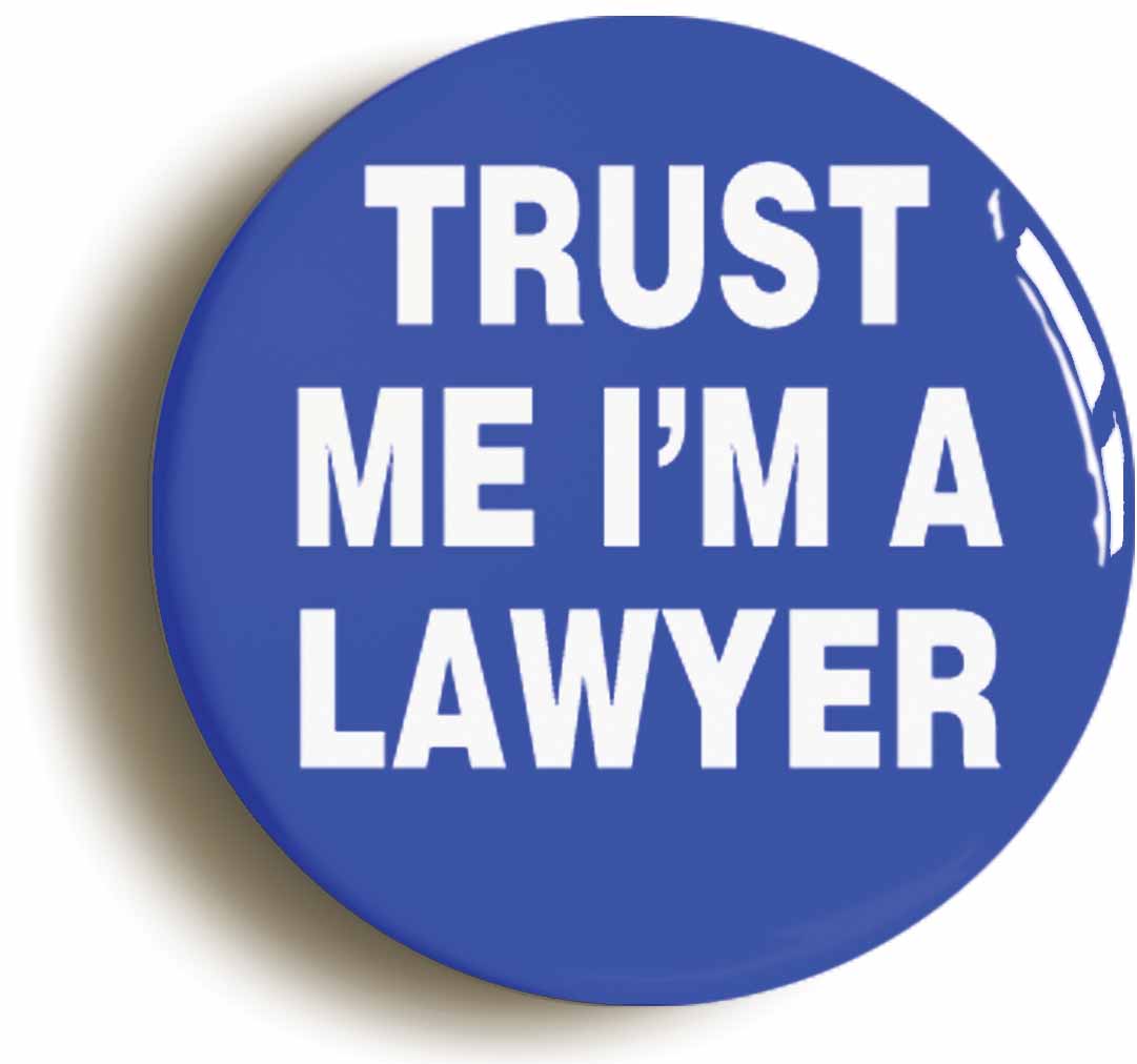 A picture of the front of the product, titled Trust Me I'm A Lawyer Button Pin Badge