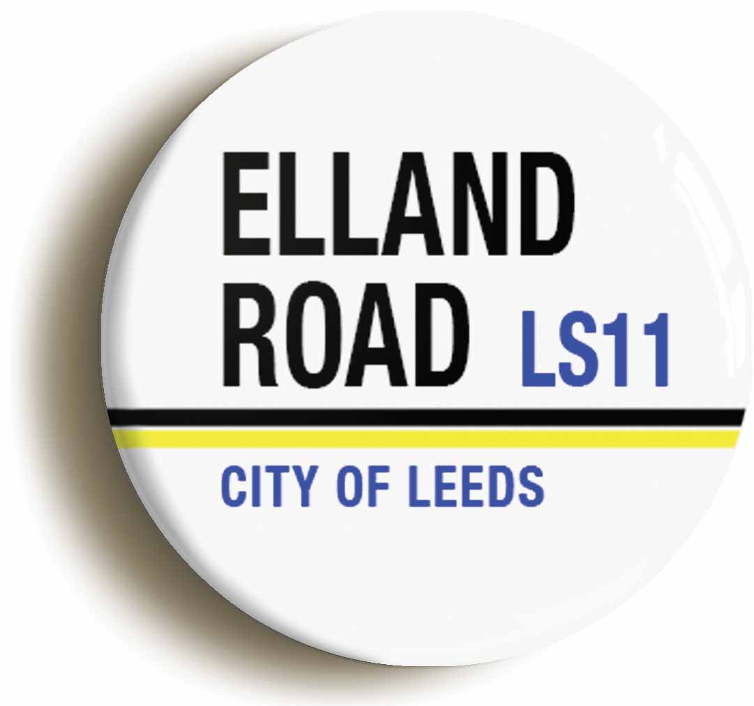 A picture of the front of the product, titled Elland Road LS11 City Of Leeds Road Sign Circular 50mm Fridge Magnet