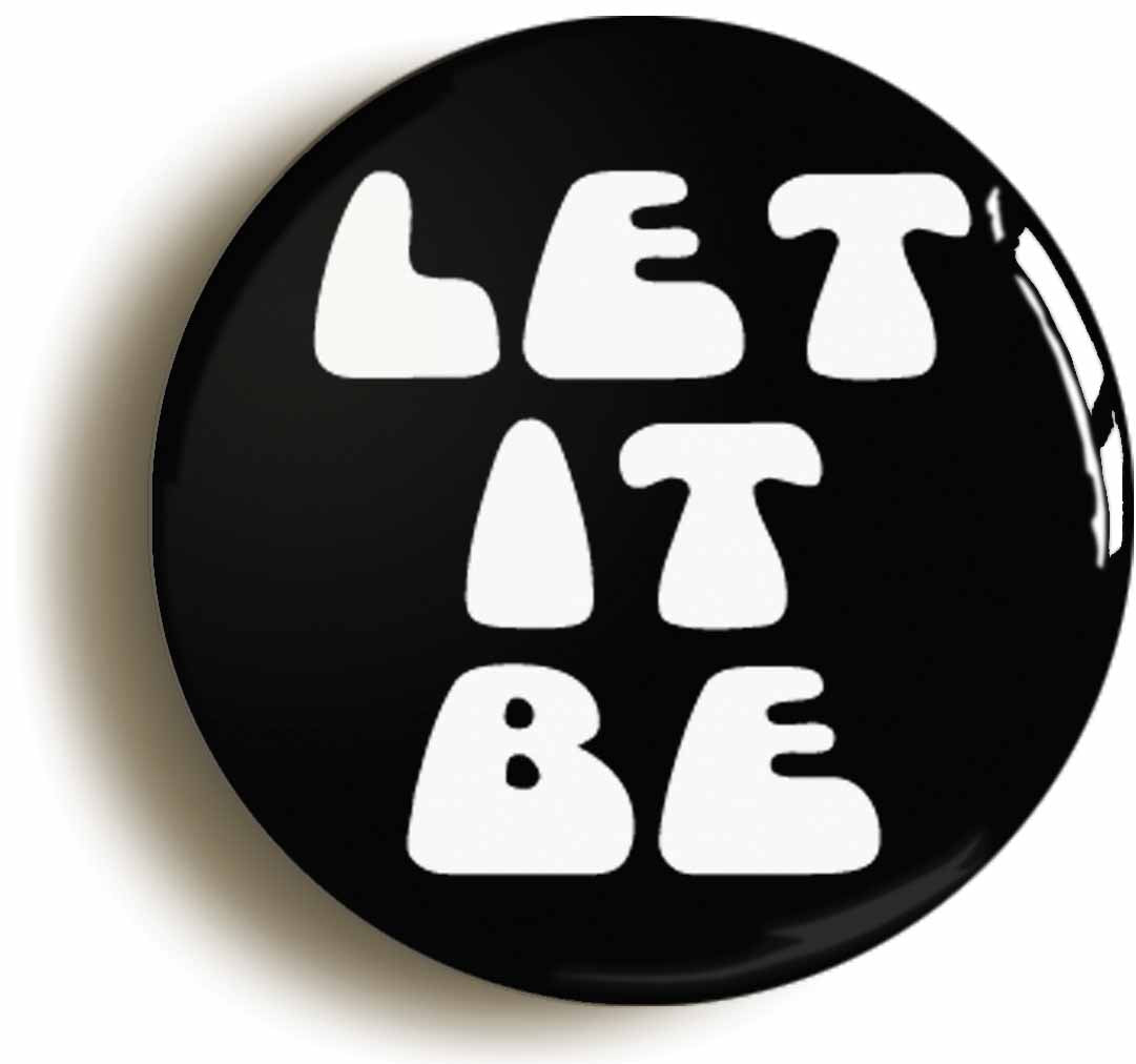 A picture of the front of the product, titled Let It Be Sixties Hippie1960s Button Pin Badge
