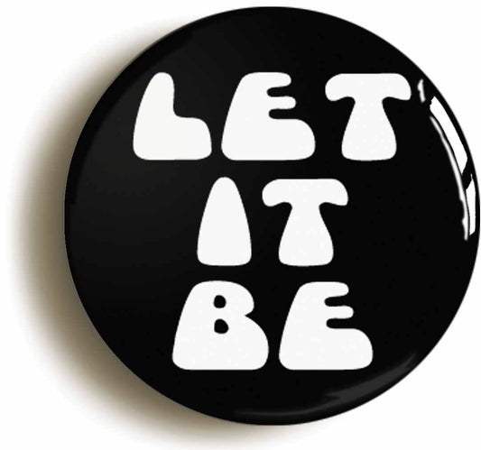 A picture of the front of the product, titled Let It Be Button Pin Badge