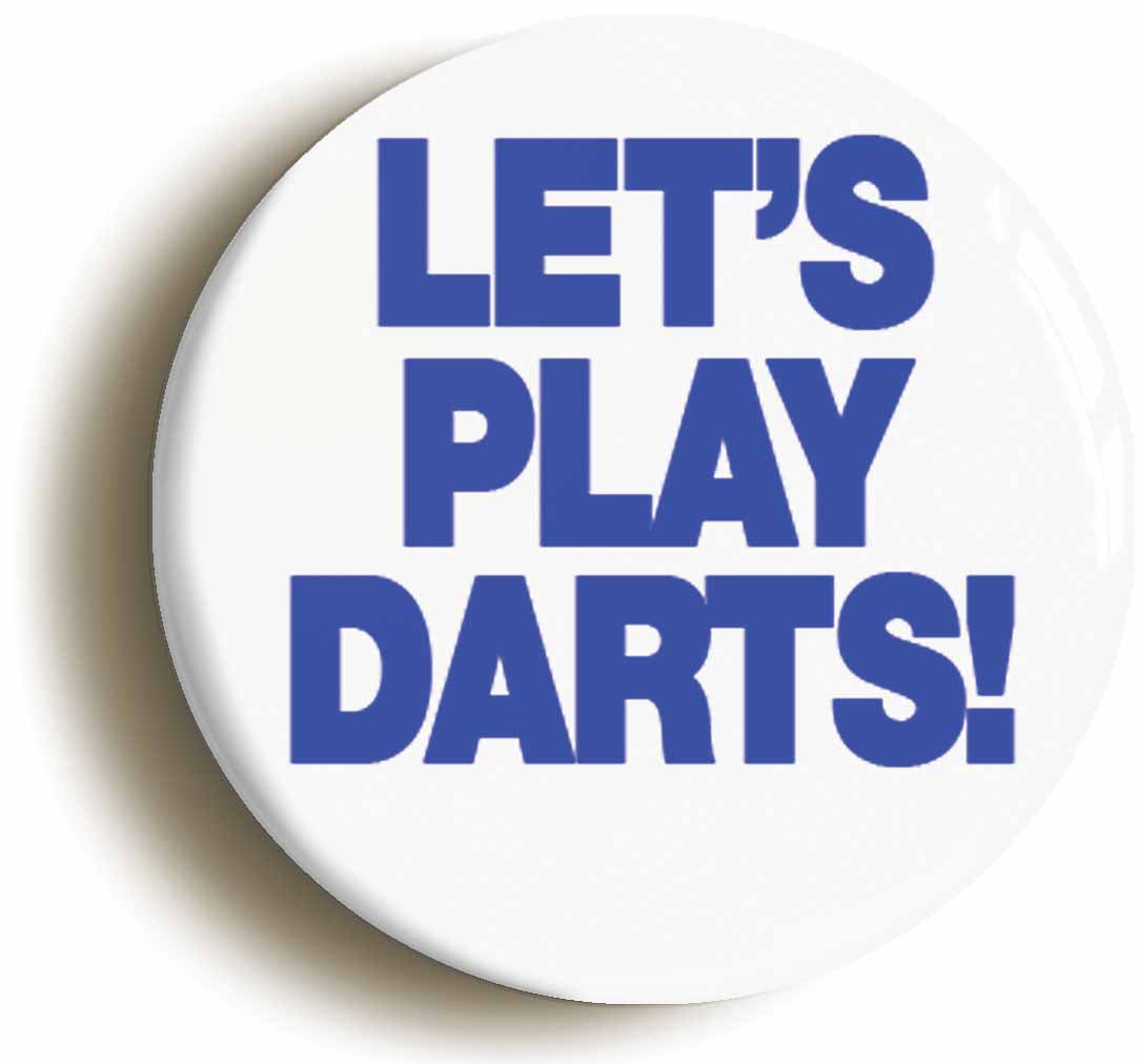 A picture of the front of the product, titled Lets Play Darts Funny Gift Button Pin Badge