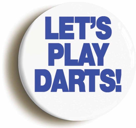 A picture of the front of the product, titled Lets Play Darts Funny Gift Button Pin Badge