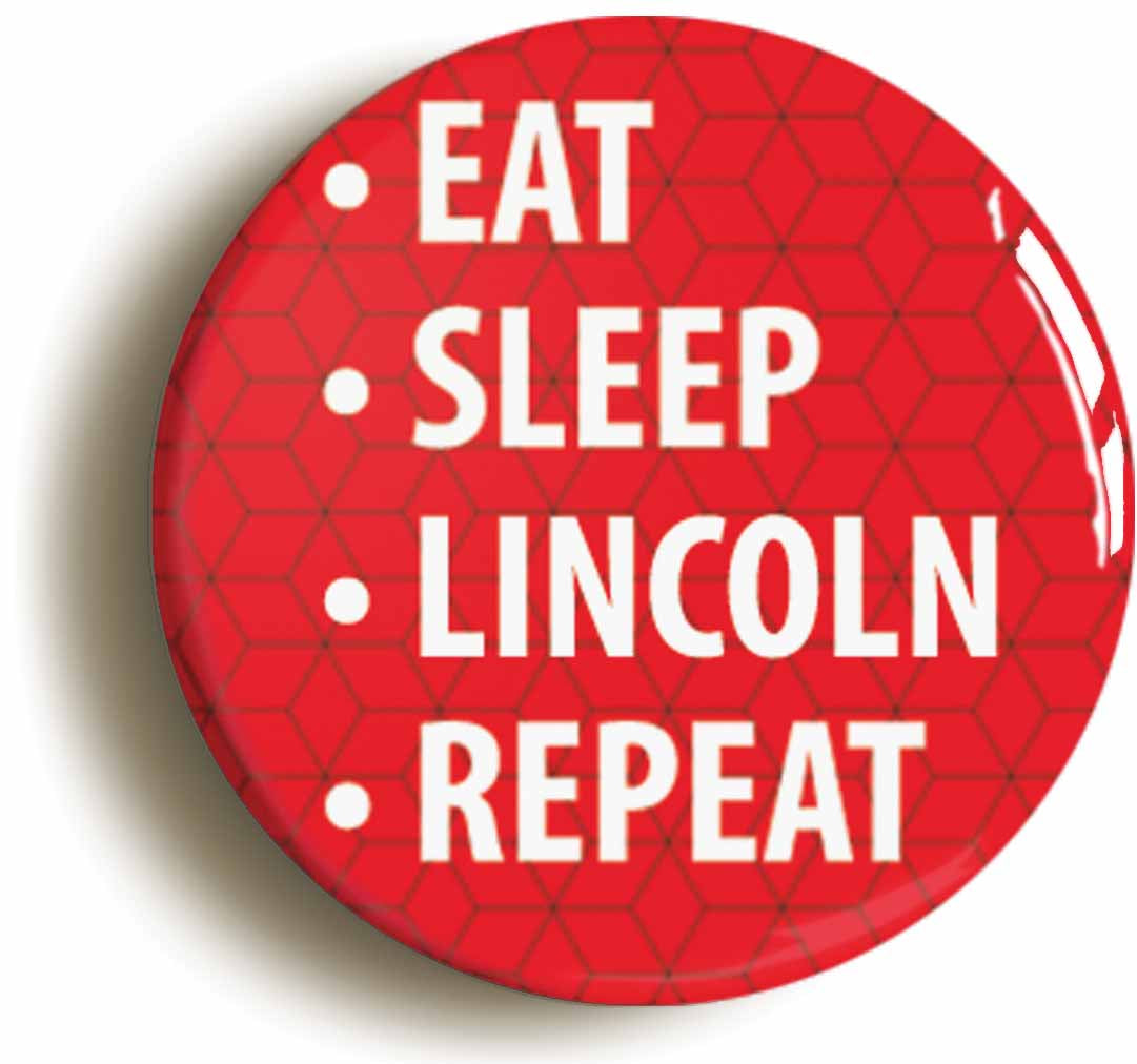 A picture of the front of the product, titled Eat Sleep Lincoln Repeat Circular 50mm Fridge Magnet