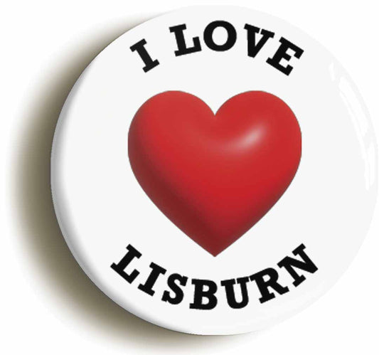 A picture of the front of the product, titled I Heart Love Lisburn Location Button Pin Badge