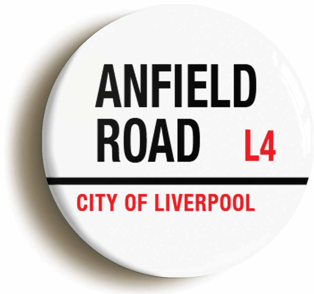 A picture of the front of the product, titled Anfield Road L4 City Of Liverpool Road Sign Button Pin Badge
