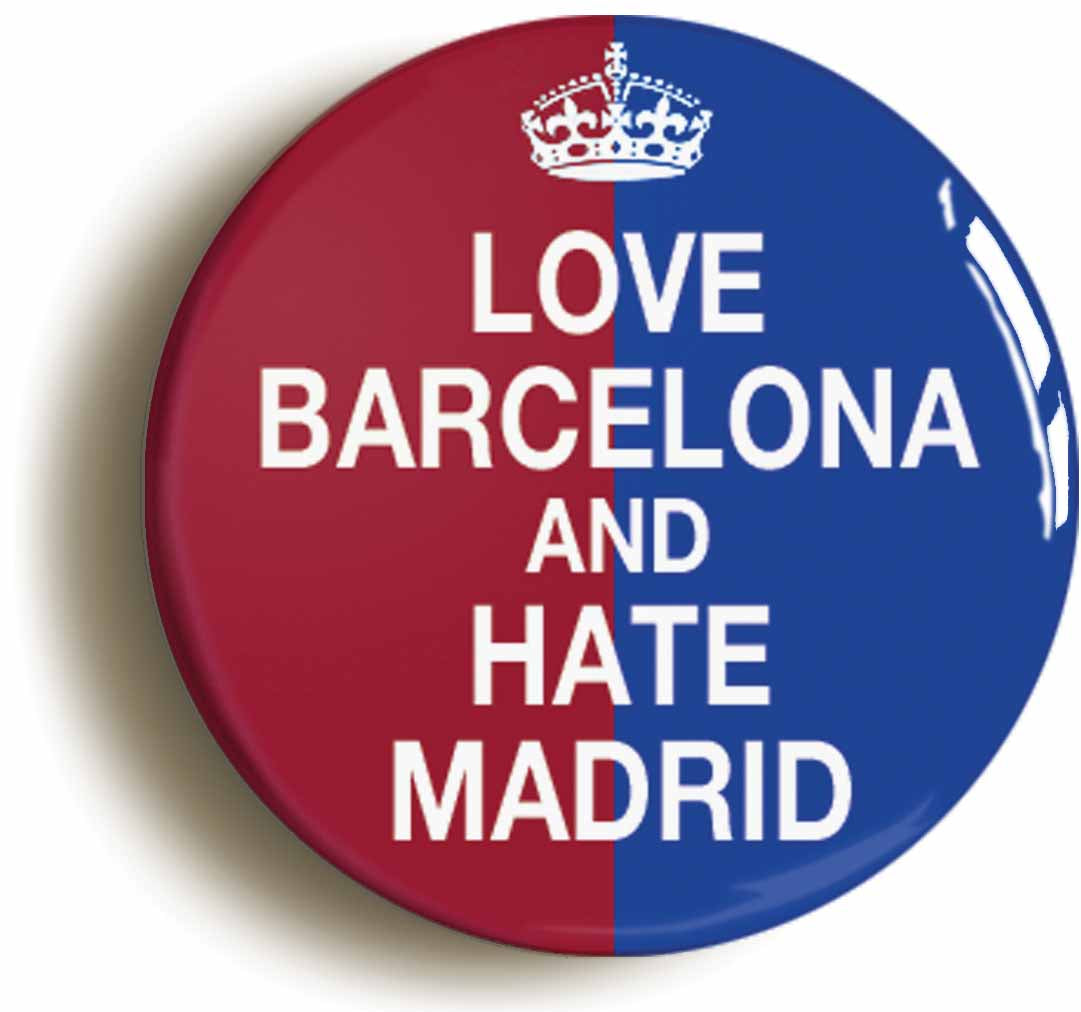 A picture of the front of the product, titled Love Barcelona And Hate Madrid Funny Circular 50mm Fridge Magnet