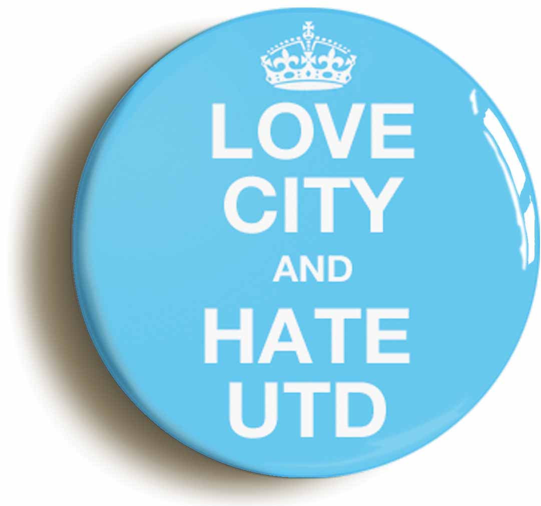 A picture of the front of the product, titled Love City And Hate Utd Funny Circular 50mm Fridge Magnet