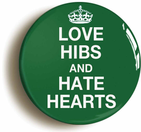 A picture of the front of the product, titled Love Hibs And Hate Hearts Funny Circular 50mm Fridge Magnet