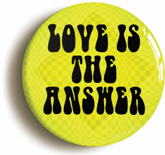 A picture of the front of the product, titled Love Is The Answer Sixties Peace1960s Button Pin Badge