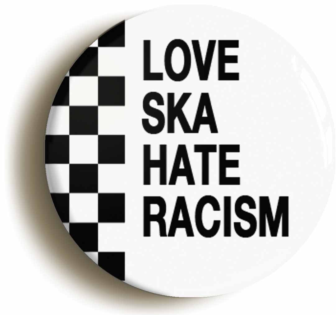 A picture of the front of the product, titled Love Ska Hate Racism Button Pin Badge
